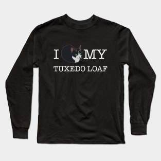 I Love My Tuxedo Loaf Long Sleeve T-Shirt